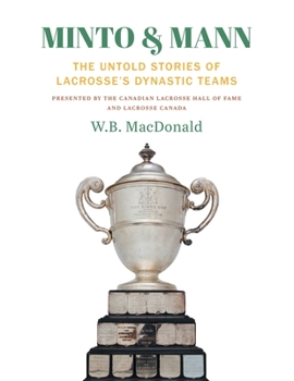 Paperback Minto & Mann: The Untold Stories of Lacrosse's Dynastic Teams Book