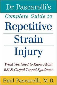 Paperback Dr. Pascarelli's Complete Guide to Repetitive Strain Injury: What You Need to Know about RSI and Carpal Tunnel Syndrome Book