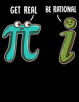 Paperback Get Real Be Rational: Be Rational Get Real Funny Math Pun Blank Sketchbook to Draw and Paint (110 Empty Pages, 8.5" x 11") Book