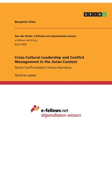 Paperback Cross-Cultural Leadership and Conflict Management in the Asian Context: Direct Confrontation Versus Harmony Book