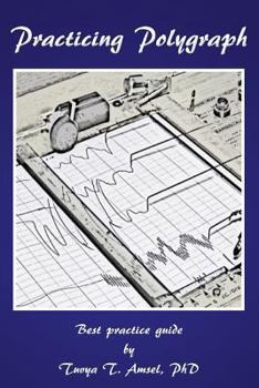 Paperback Practicing Polygraph: Best Practice Guide Book