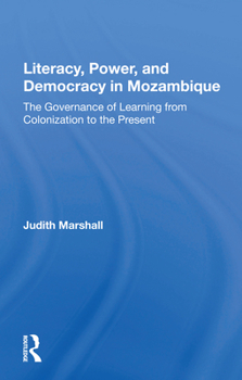 Paperback Literacy, Power, and Democracy in Mozambique: The Governance of Learning from Colonization to the Present Book