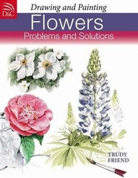 Hardcover Drawing and Painting Flowers: Problems and Solutions Book