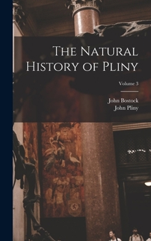 Hardcover The Natural History of Pliny; Volume 3 Book