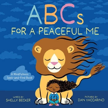 Hardcover ABCs for a Peaceful Me: A Mindfulness Seek-And-Find Book (a Picture Book) Book