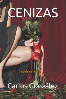 Paperback Cenizas: Después del amor... [Spanish] Book