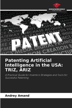 Paperback Patenting Artificial Intelligence in the USA: Triz, Ariz Book