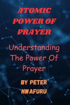 Paperback Atomic Power of Prayer: Understanding the Power of Prayer Book