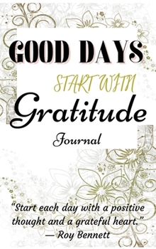 Good Days Start With Gratitude Journal: Grattitude journal for women