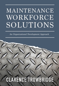 Hardcover Maintenance Workforce Solutions: An Organizational Development Approach Book