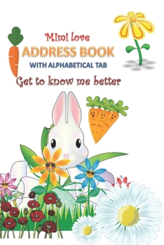 Paperback Mimi Love- ADDRESS BOOK-Get to know me better: Mini Address Book with Alphabetical for teens-women/Address Book with Tab for girl and ladies/A Little Book