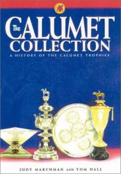 Paperback The Calumet Collection: A History of the Calumet Trophies Book