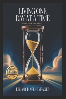 Paperback Living One Day at a Time: Using Your Time Wisely Book