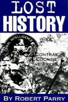Paperback Lost History: Contras, Cocaine, the Press & 'Project Truth' Book