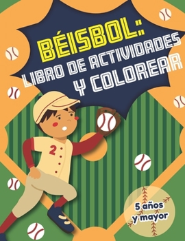 Paperback Béisbol y libro de actividades y colorear 5 años y mayor: En Español diferentes actividades para niñas y niños de deportes [Spanish] Book