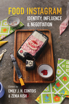 Paperback Food Instagram: Identity, Influence, and Negotiation Book
