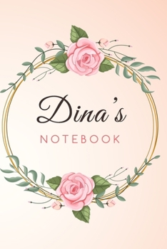 Paperback DINA'S Customized Floral Notebook / Journal 6x9 Ruled Lined 120 Pages School Degree Student Graduation university: DINA'S Personalized Name With flowe Book