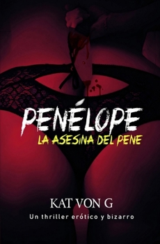 Paperback Penélope, la asesina del pene [Spanish] Book