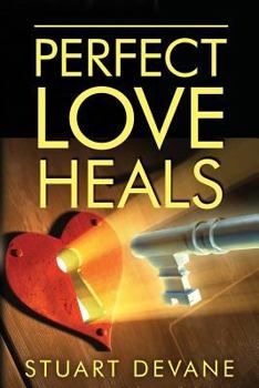 Paperback Perfect Love Heals: Healing Broken Hearts Book