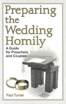 Paperback Preparing the Wedding Homily: A Guide for Preachers and Couples Book