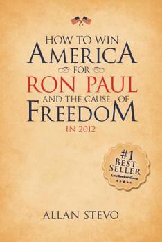 Paperback How to Win America for Ron Paul and the Cause of Freedom in 2012 Book