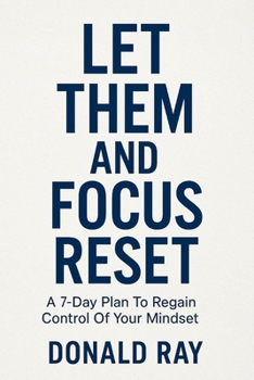 Paperback Let Them And Focus Reset: A 7-Day Plan To Regain Control Of Your Mindset Book