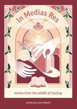 Paperback In Medias Res: Stories from the Middle of Healing Book