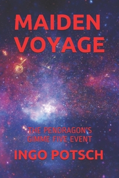MAIDEN VOYAGE: THE PENDRAGON'S GIMME FIVE EVENT