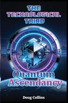 Paperback Quantum Ascendancy: The Technological Triad Book