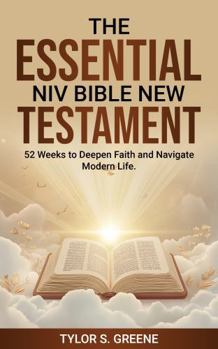 Paperback The Essential NIV Bible New Testament: 52 Weeks to Deepen Faith and Navigate Modern Life Book