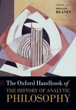 The Oxford Handbook of The History of Analytic Philosophy