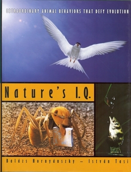 Hardcover Natures I.Q.: Extraordinary Animal Behaviors That Defy Evolution Book
