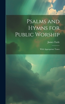 Hardcover Psalms and Hymns for Public Worship: With Appropriate Tunes Book