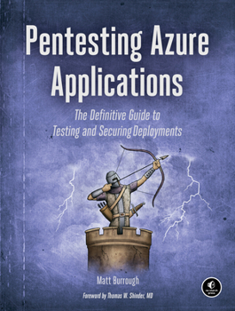 Paperback Pentesting Azure Applications: The Definitive Guide to Testing and Securing Deployments Book