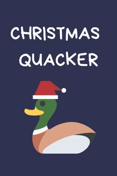 Christmas Quacker: Novelty Christmas Gift for Women, Men: Funny Rude Blue Lined Paperback Notebook / Journal