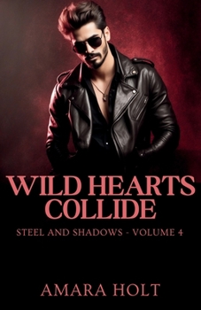 Wild Hearts Collide (Steel and Shadows)