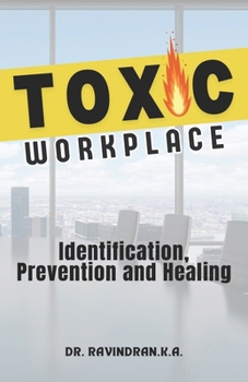 Paperback Toxic Workplace: Identification, Prevention and Healing Book