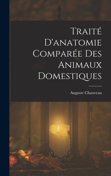 Hardcover Traité D'anatomie Comparée Des Animaux Domestiques [French] Book