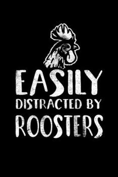 Easily Distracted By Roosters: College Ruled Lined Writing Notebook Journal, 6x9, 120 Pages