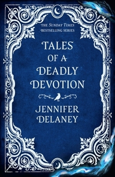Tales of a Deadly Devotion: The Second Spellbinding Book in the Sunday Times Bestselling Gothic Romantasy Series Inspired by Jane Eyre