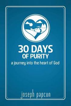 Paperback 30 Days of Purity: A Journey Into the Heart of God Book