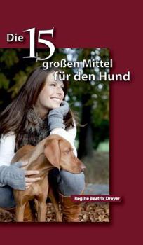 Hardcover Die fünfzehn großen Mittel für den Hund [German] Book