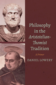 Paperback Philosophy in the Aristotelian-Thomist Tradition: A Primer Book