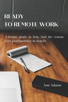 Paperback Ready to Remote Work: Ultimate guide to help find the remote work and maximize its benefit Book