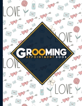 Paperback Grooming Appointment Book: 7 Columns Appointment Log, Appointment Scheduling Template, Hourly Appointment Book, Cute Wedding Cover Book