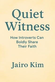 Paperback Quiet Witness: How Introverts Can Boldly Share Their Faith Book