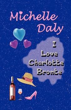 Paperback I Love Charlotte Bronte Book