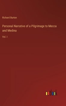 Hardcover Personal Narrative of a Pilgrimage to Mecca and Medina: Vol. I Book