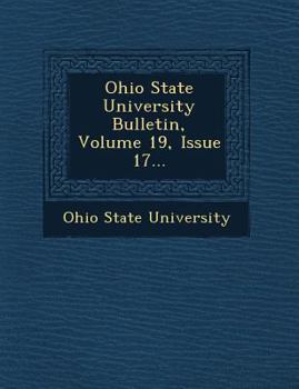Paperback Ohio State University Bulletin, Volume 19, Issue 17... Book