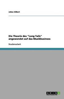Paperback Die Theorie des "Long Tails" angewendet auf das Musikbusiness [German] Book